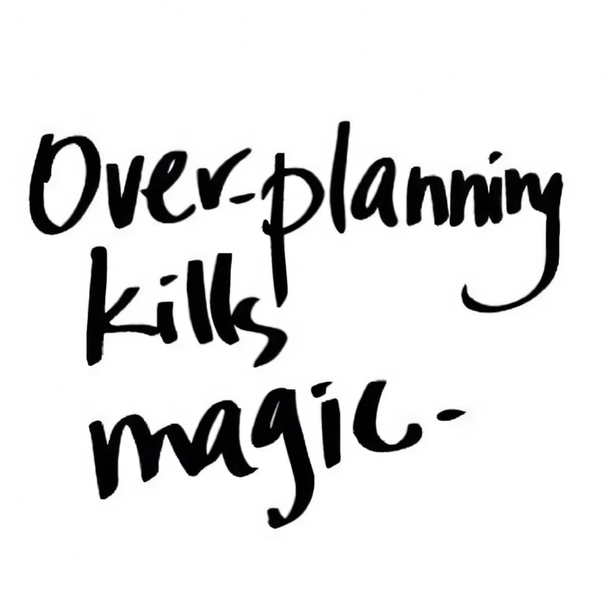 Overplanning Kills Magic Poster
