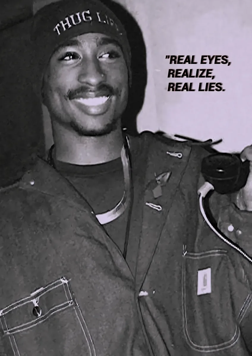 2pac Real Eyes Realize Real Lies Quote Poster