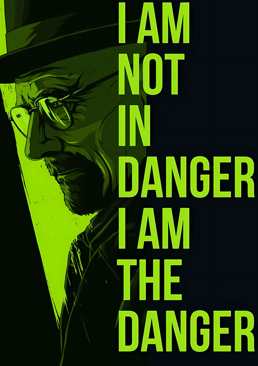 Breaking Bad I Am The Danger Poster