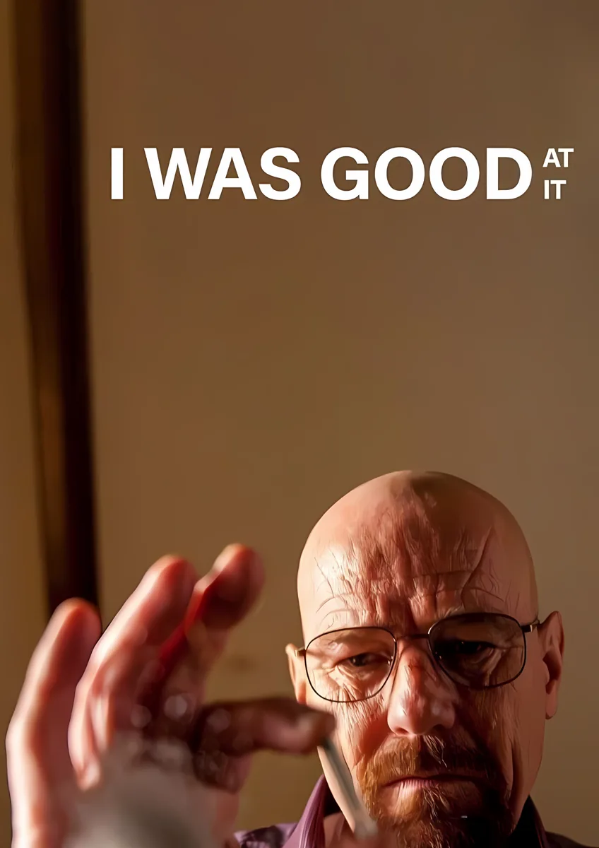 Breaking Bad I Was Good At It Poster