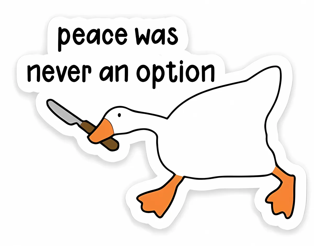 Peace Was Never An Option Goose Sticker